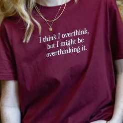 Wholesale ⌛ Rock On Ruby I Think I Overthink T 👕 Shirt In Burgundy 😉